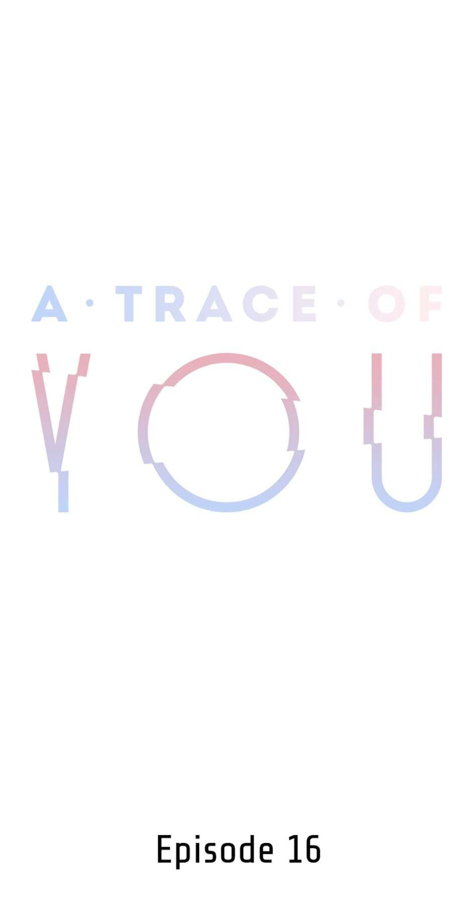 TRACE Of YOU chapter 16