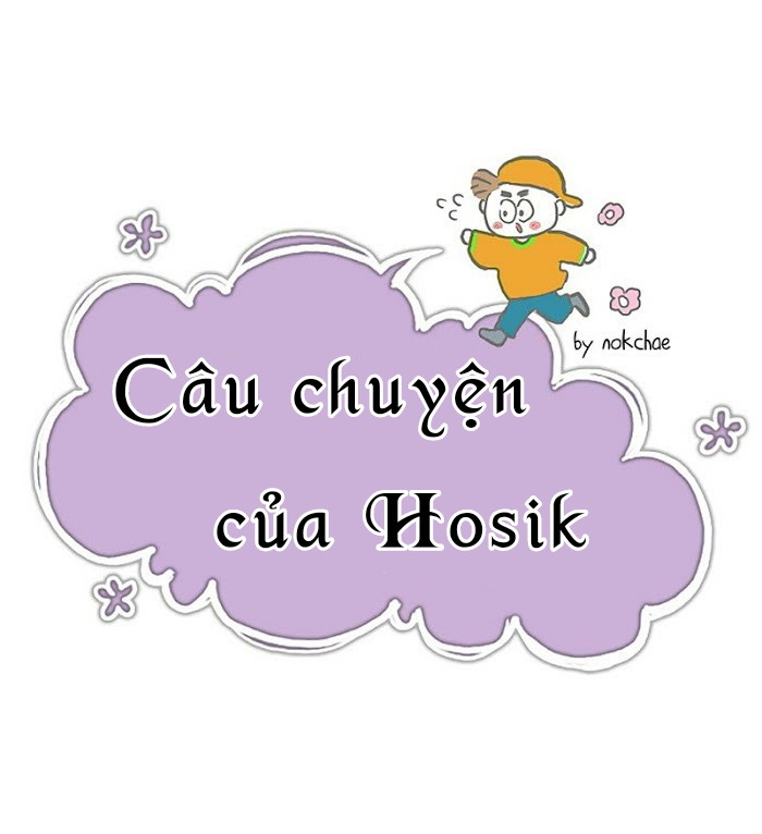 Chuyện Của Hosik Chapter 7 - Next Chapter 8: H