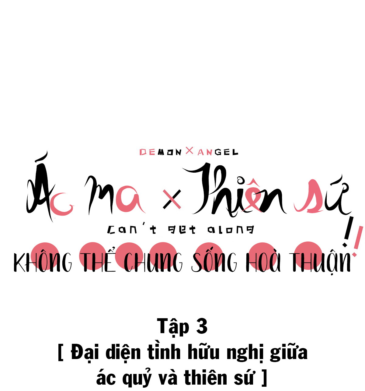 Ác Ma x Thiên Sứ không thể chung sống hòa thuận Chap 3: Đại diện cho tình hữu nghị giữa ác ma và thiên sứ - Next 